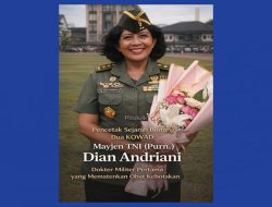 Jenderal Dokter dari KOWAD : Jejak Emas Dian Andriani Ratna Dewi yang Mengukir Sejarah di Militer & Sains
